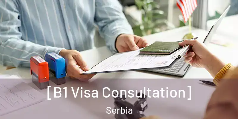  [B1 Visa Consultation] Serbia