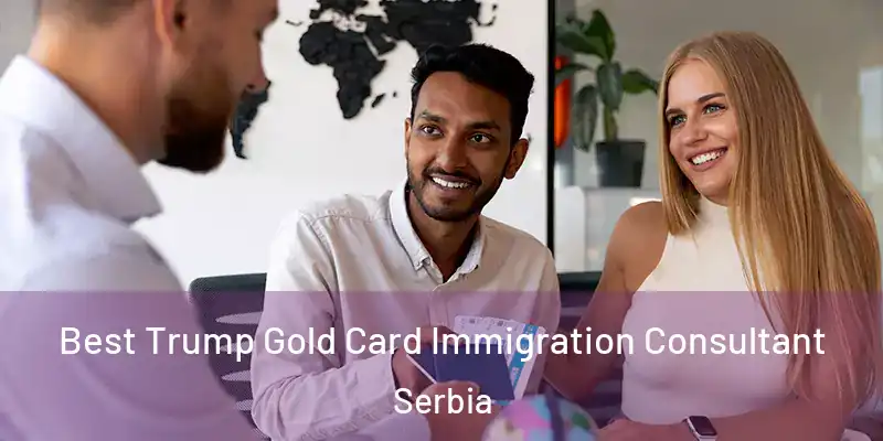  Best Trump Gold Card Immigration Consultant Serbia