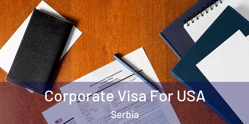  Corporate Visa For USA Serbia