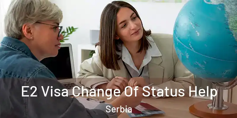  E2 Visa Change Of Status Help Serbia