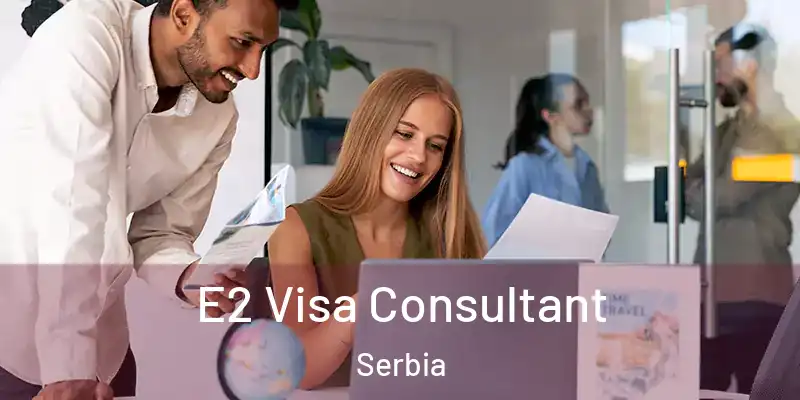  E2 Visa Consultant Serbia