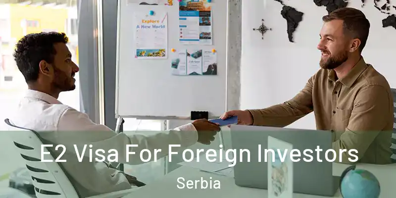  E2 Visa For Foreign Investors Serbia