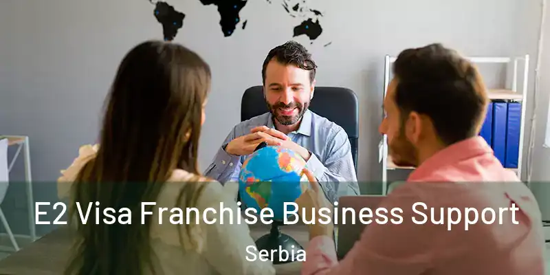  E2 Visa Franchise Business Support Serbia