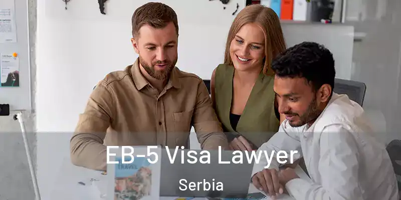  EB-5 Visa Lawyer Serbia