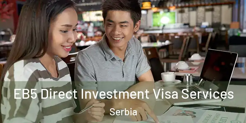  EB5 Direct Investment Visa Services Serbia