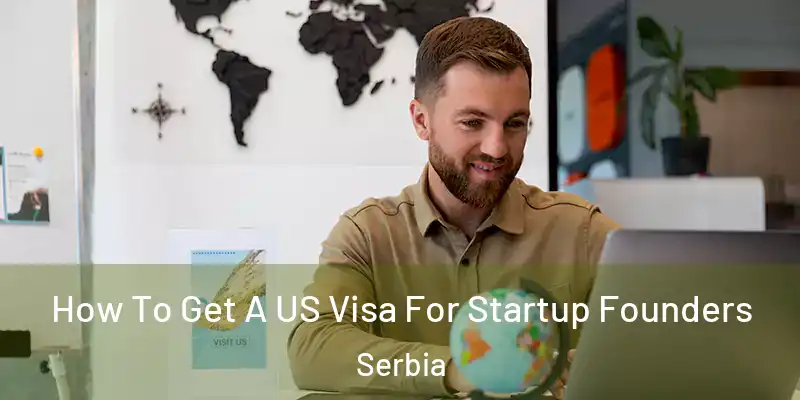  How To Get A US Visa For Startup Founders Serbia