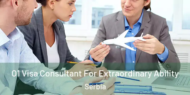  O1 Visa Consultant For Extraordinary Ability Serbia