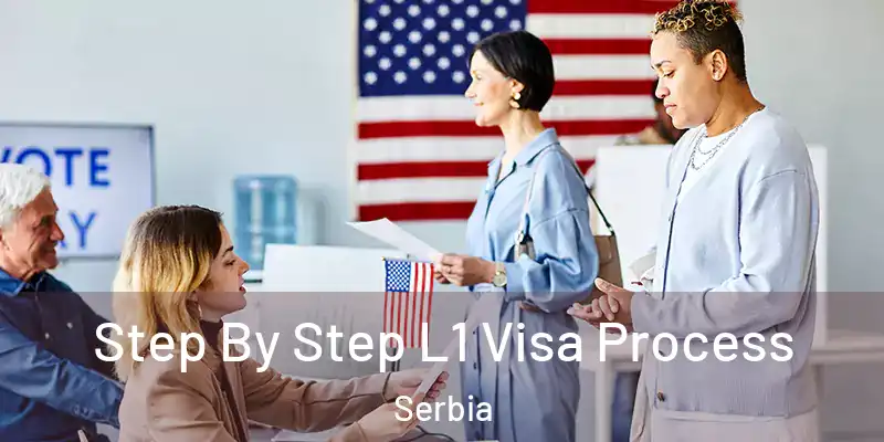  Step By Step L1 Visa Process Serbia
