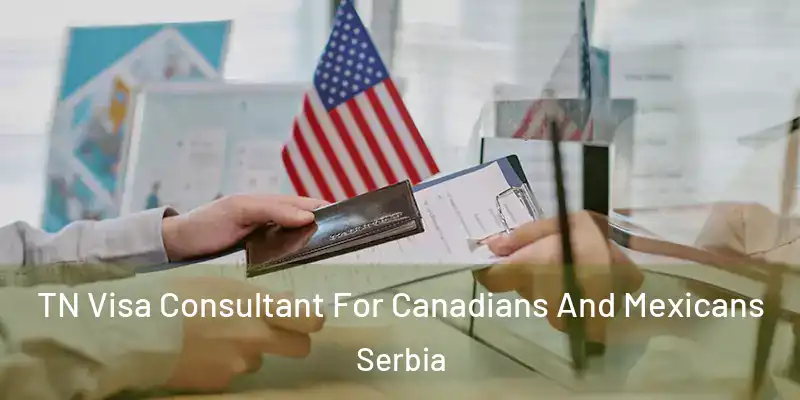  TN Visa Consultant For Canadians And Mexicans Serbia