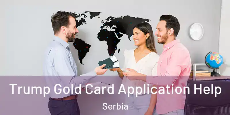  Trump Gold Card Application Help Serbia