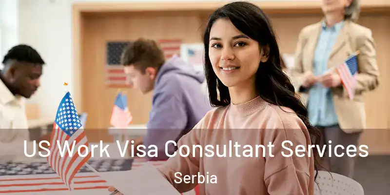  US Work Visa Consultant Services Serbia