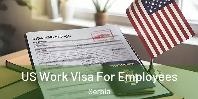  US Work Visa For Employees Serbia