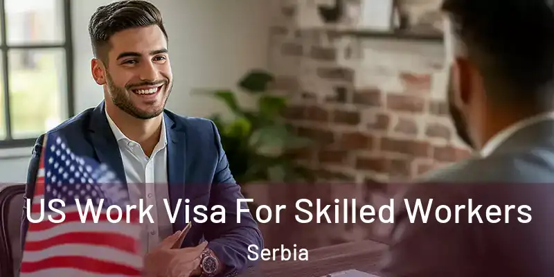  US Work Visa For Skilled Workers Serbia